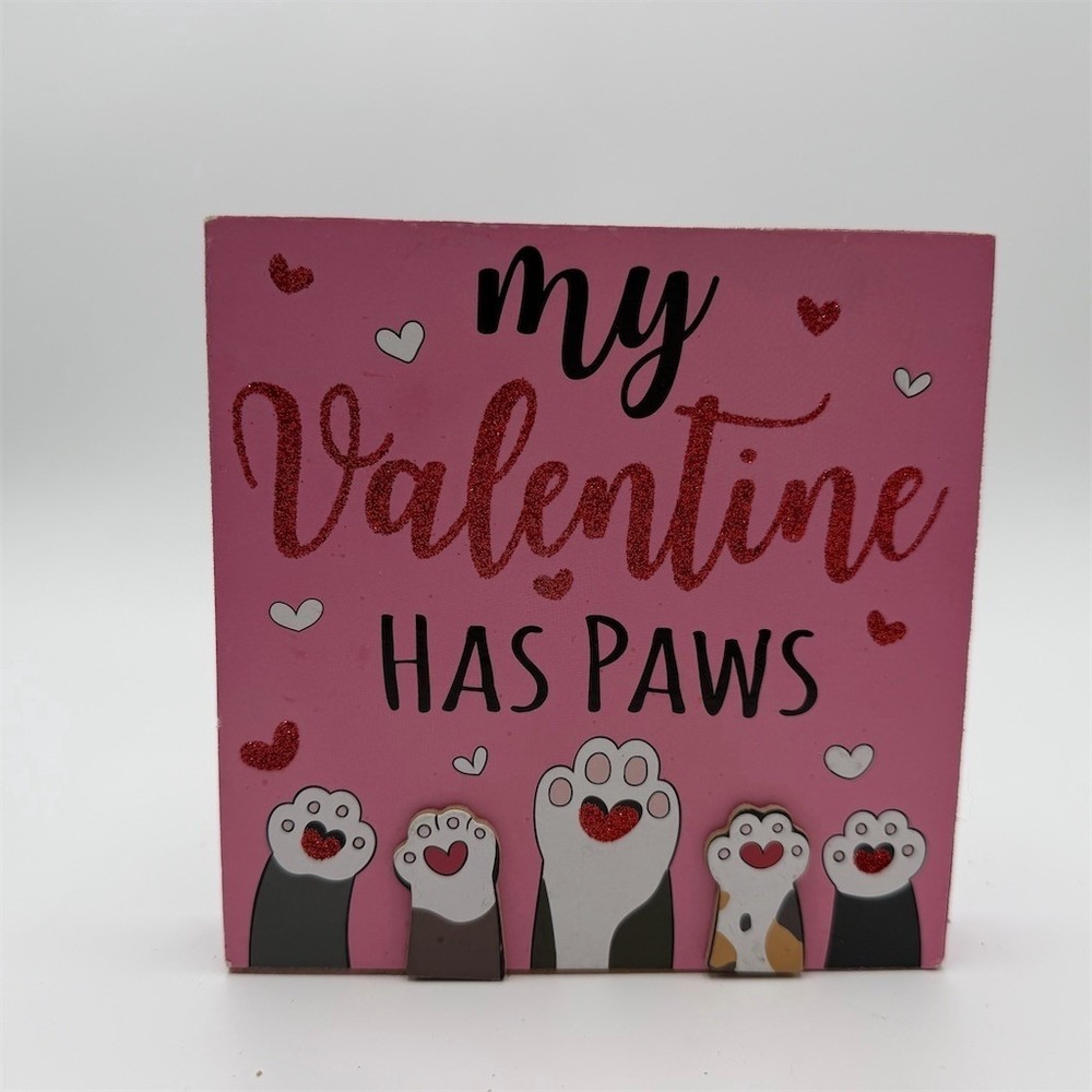 My Valentine Has Paws‎ Block Sign Pink Hearts Paw Prints 6x6 Freestanding